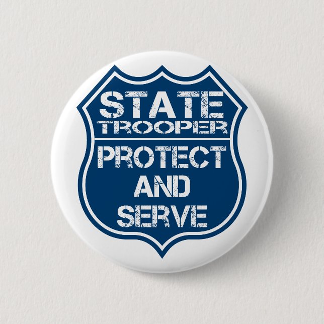 State Trooper Police Badge Protect and Serve 2 Inch Round Button (Front)
