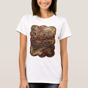 Statement Gold DREAM BIGGER Quote Shirt