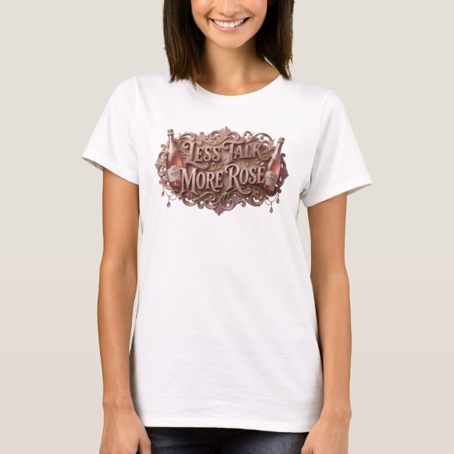 Statement Pink LESS TALK MORE ROS Text Design T-Shirt (Front)