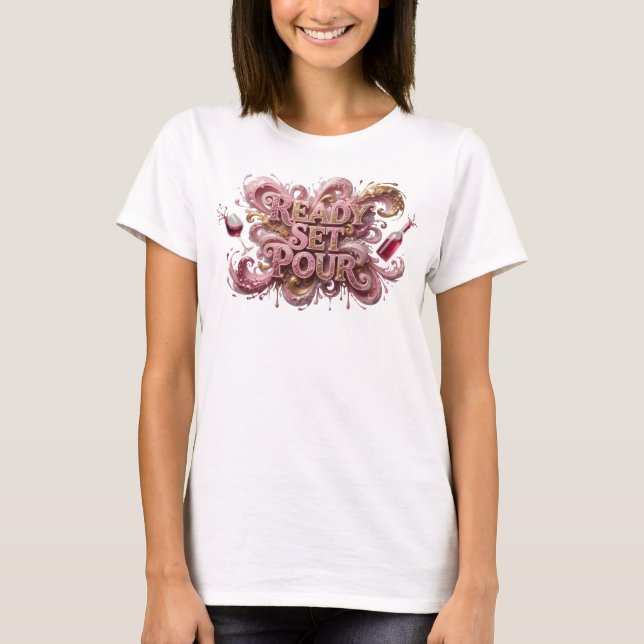 Statement Pink READY SET POUR Graphic Tee (Front)