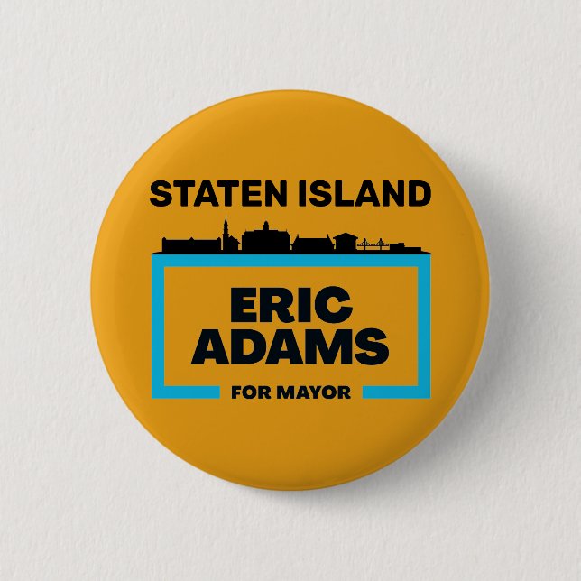 Staten Island wants Eric Adams for NYC Mayor 2 Inch Round Button (Front)
