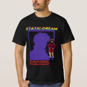 STATIC DREAM T-Shirt