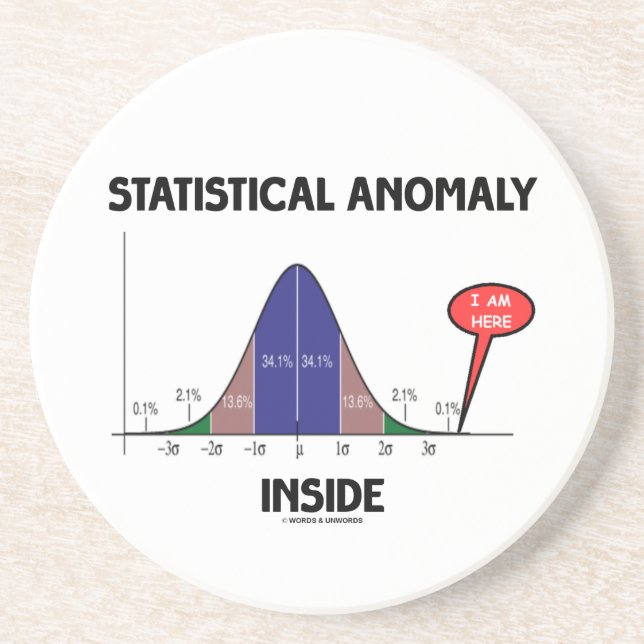 Statistical Anomaly Inside (Bell Curve I Am Here) Coaster (Front)