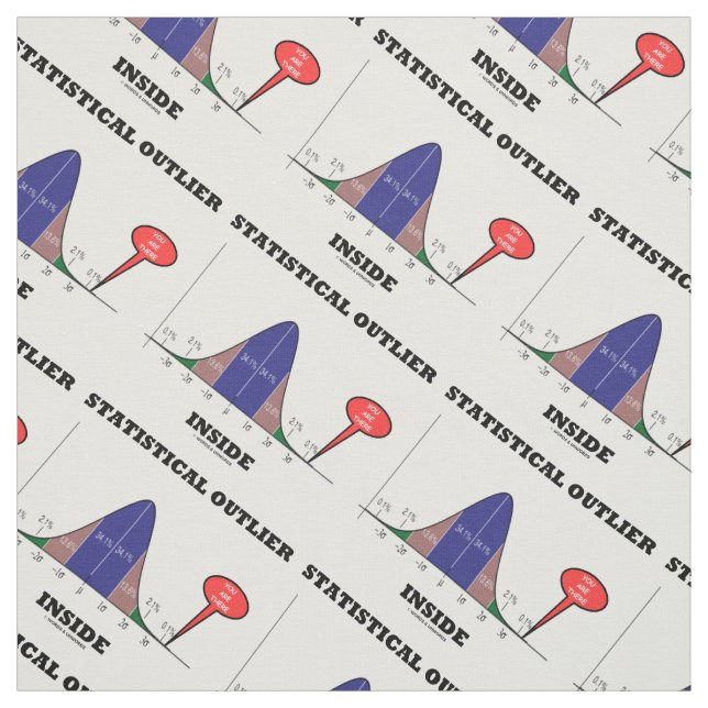 Statistical Outlier Inside You Are There Humour Fabric (Swatch)