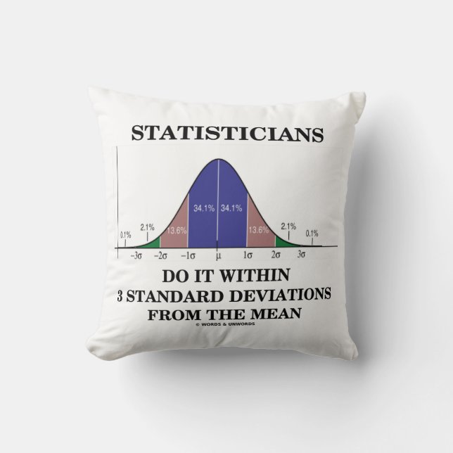 Statisticians Do It Within 3 Standard Deviations Throw Pillow (Front)