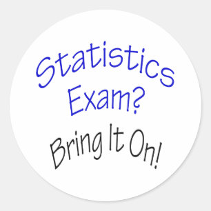Statistics Exam Bring It On Classic Round Sticker