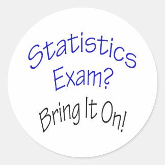Statistics Exam Bring It On Classic Round Sticker
