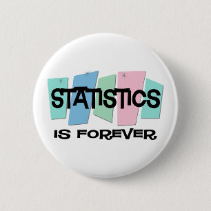Statistics Is Forever 2 Inch Round Button