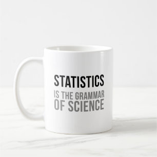 Statistics Is The Grammar Of Science Coffee Mug