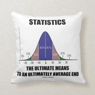 Statistics Ultimate Means Ultimately Average End Throw Pillow