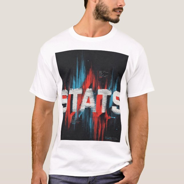 Stats Glitch Data Art  T-Shirt (Front)