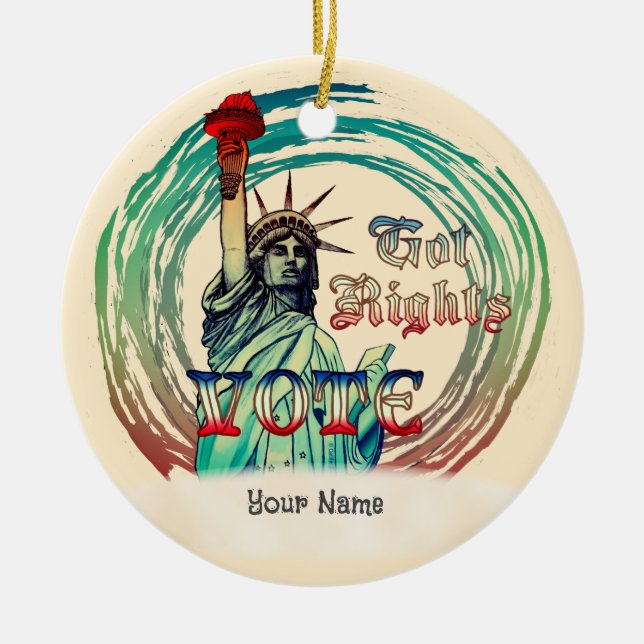 Statue of Liberty Got Rights Ceramic Ornament (Front)