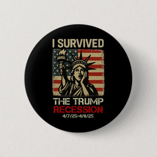 Statue Of Liberty I Survived The Trump Recession F 2 Inch Round Button