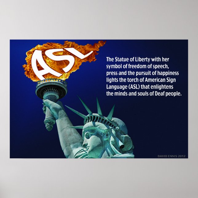 Statue of Liberty Lights Her Torch for ASL 24"x16" Poster (Front)