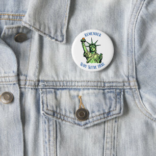 Statue of Liberty Remember Why We're Here Pin