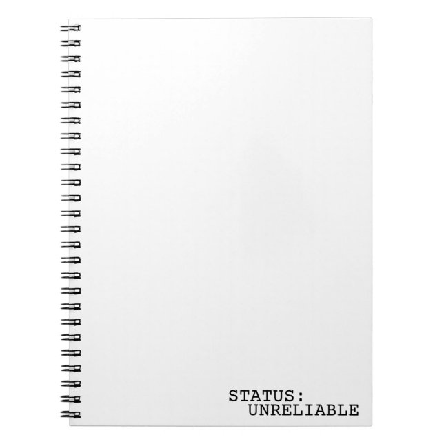 Status Unreliable Minimalist Typographic Spiral  Notebook (Front)