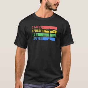 Status Updated To Lawyer  Law School Attorney Grap T-Shirt