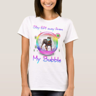 Stay 6ft Away From My Bubble Rottweiler Dog Gift T-Shirt