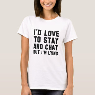 Stay And Chat T-Shirt