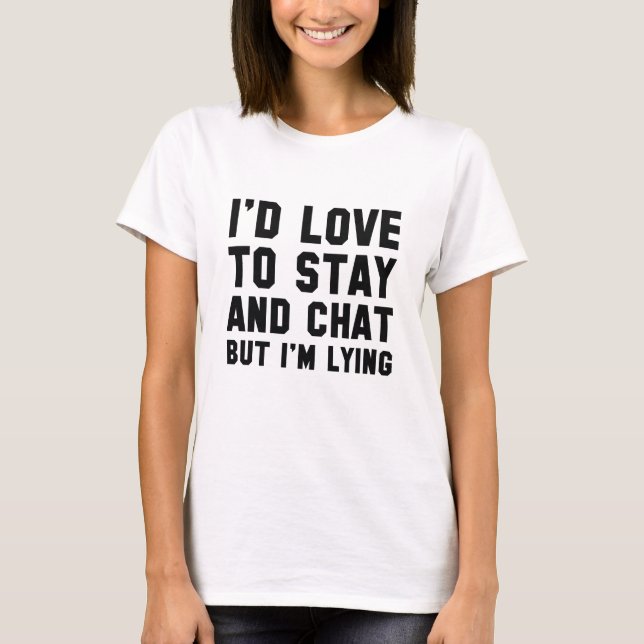 Stay And Chat T-Shirt (Front)