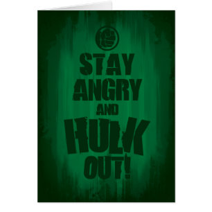 Stay Angry And Hulk Out