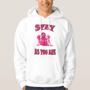 Stay as you are hoodie