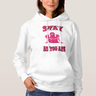 Stay as you are hoodie