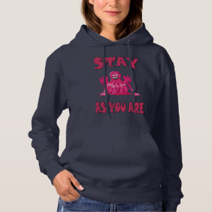 Stay as you are hoodie