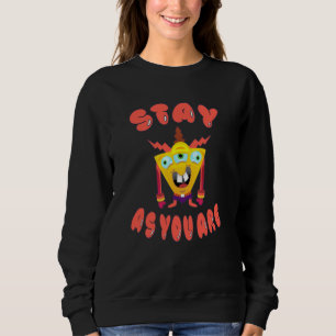 Stay as you are sweatshirt
