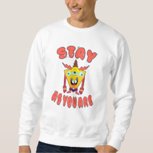 Stay as you are sweatshirt