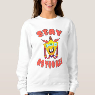 Stay as you are sweatshirt