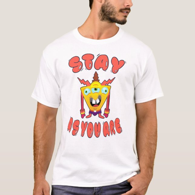 Stay as you are T-Shirt (Front)