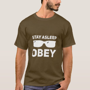 Stay asleep obey T-Shirt