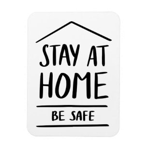 Stay At Home Be Safe Magnet