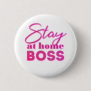 Stay at home Boss 2 Inch Round Button
