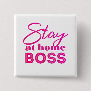 Stay at home Boss 2 Inch Square Button