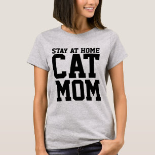 STAY AT HOME CAT MOM T-shirts & Tank tops