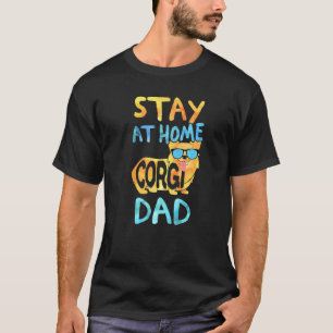 Stay At Home Dog Dad Welsh Corgi Pet Dog T-Shirt