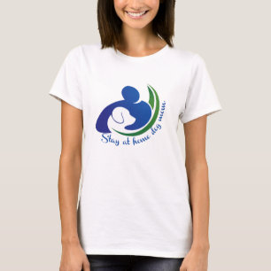 Stay at home dog mom T-Shirt
