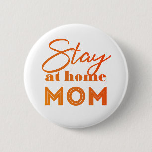 Stay at Home Mom 2 Inch Round Button