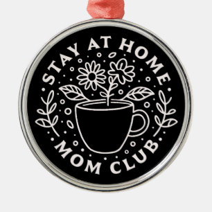 Stay at home mom club SAHM squad Metal Ornament