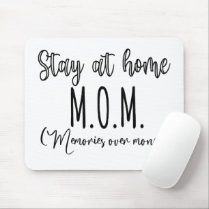 Stay At Home Mom Memories Over Money Mouse Pad