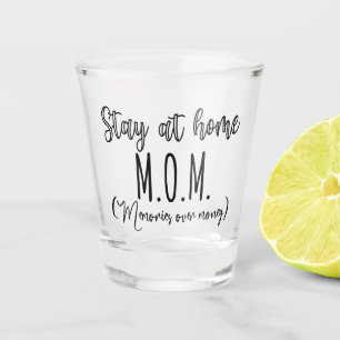 Stay At Home Mom Memories Over Money Shot Glass