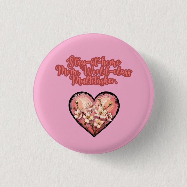 Stay At Home Mom World Class Multitasker 1 Inch Round Button (Front)