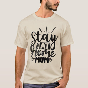 Stay at home mum T-Shirt