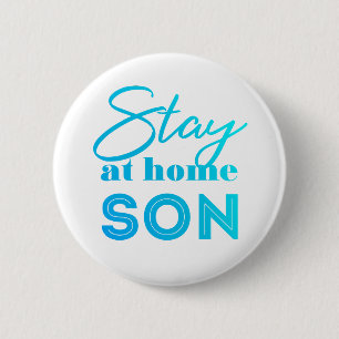 Stay at home Son 2 Inch Round Button
