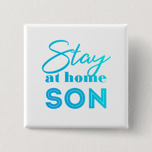 Stay at home Son 2 Inch Square Button