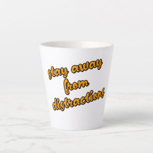 "Stay away from distractions" Focus on Goal Latte Mug