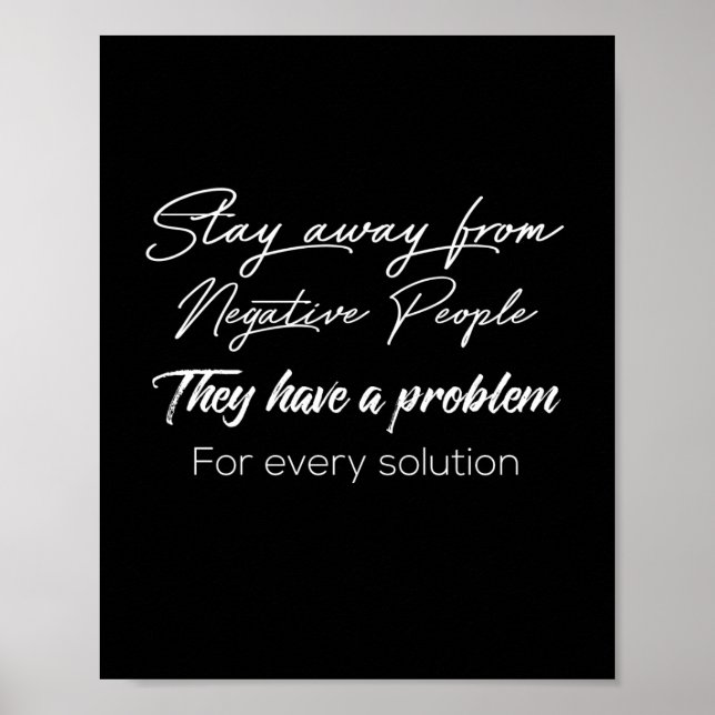 stay away from negative people they have a problem poster (Front)
