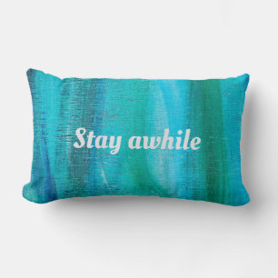 Stay Awhile quote on turquoise abstract Lumbar Pillow